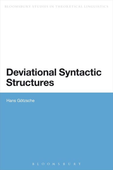 Deviational Syntactic Structures (Bloomsbury Studies In Theoretical Linguistics)
