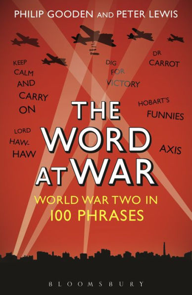 The Word At War: World War Two In 100 Phrases