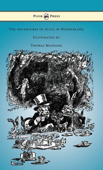 The Adventures Of Alice In Wonderland - Illustrated By Thomas Maybank