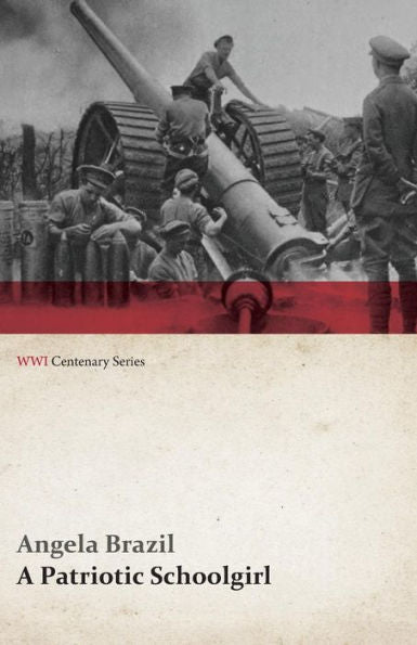 A Patriotic Schoolgirl (Wwi Centenary Series)
