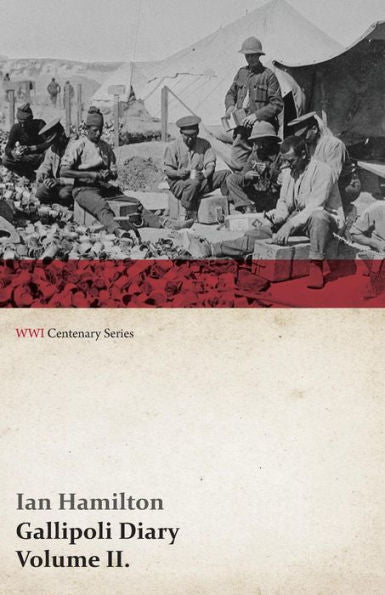 Gallipoli Diary, Volume Ii. (Wwi Centenary Series)