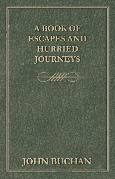 A Book Of Escapes And Hurried Journeys
