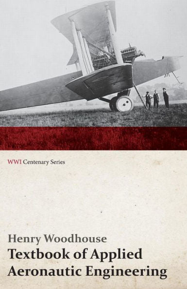 Textbook Of Applied Aeronautic Engineering (Wwi Centenary Series)