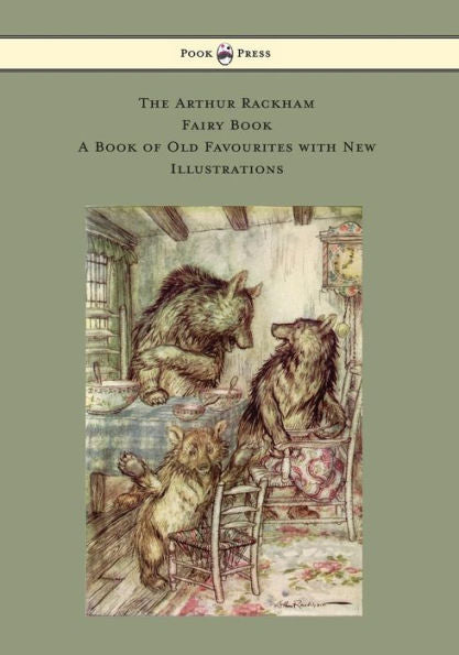 The Arthur Rackham Fairy Book - A Book Of Old Favourites With New Illustrations