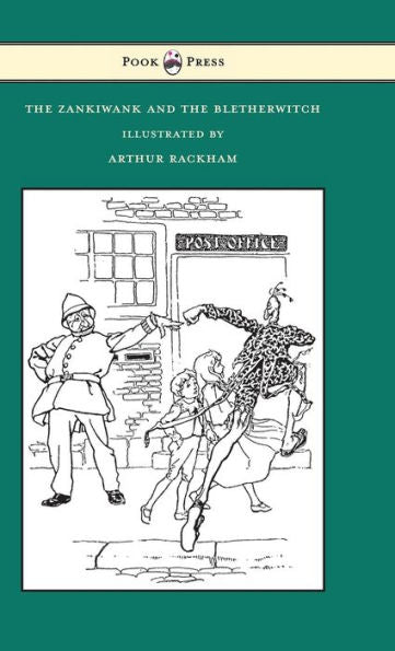 The Zankiwank And The Bletherwitch - Illustrated By Arthur Rackham