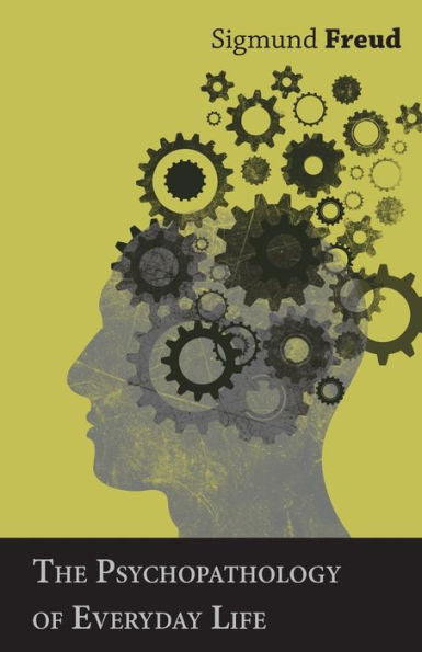 The Psychopathology Of Everyday Life