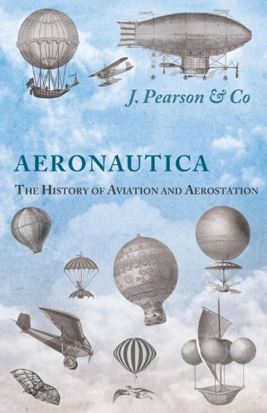 Aeronautica; Or, The History Of Aviation And Aerostation