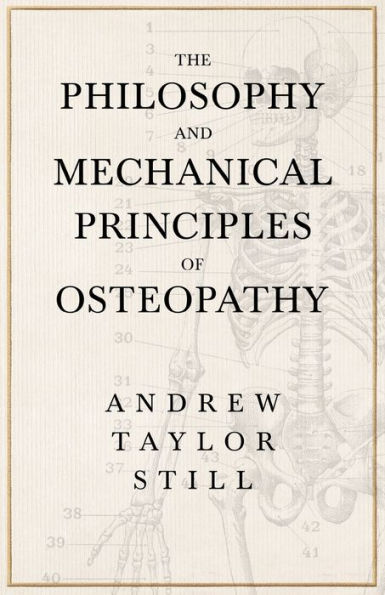 The Philosophy And Mechanical Principles Of Osteopathy