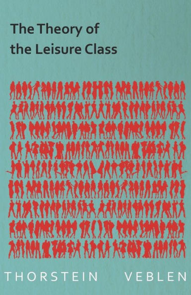 The Theory Of The Leisure Class