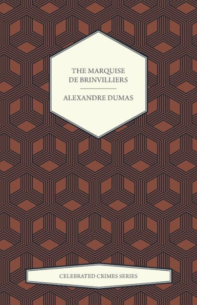 The Marquise De Brinvilliers (Celebrated Crimes Series)