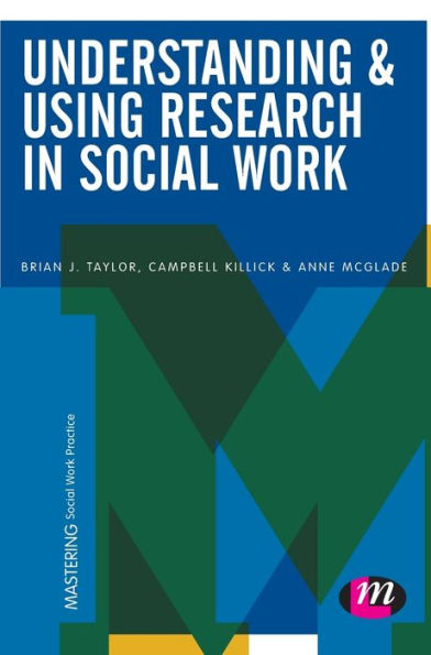 Understanding And Using Research In Social Work (Mastering Social Work Practice)