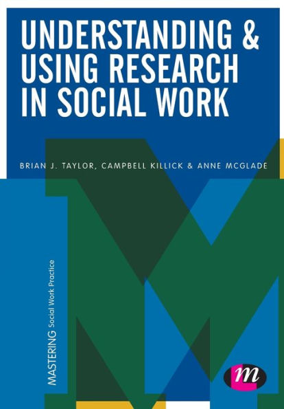 Understanding And Using Research In Social Work (Mastering Social Work Practice)