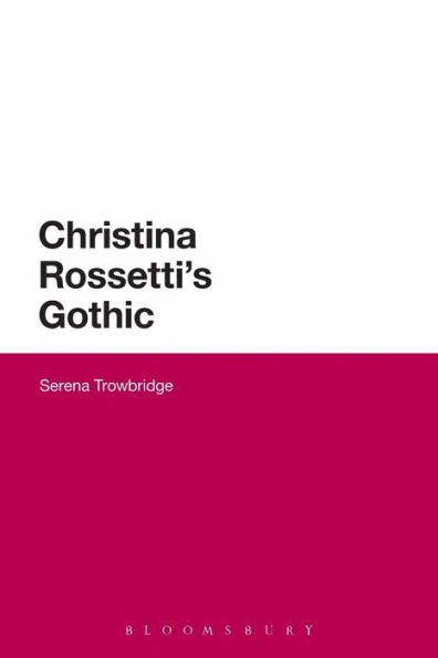 Christina Rossetti's Gothic