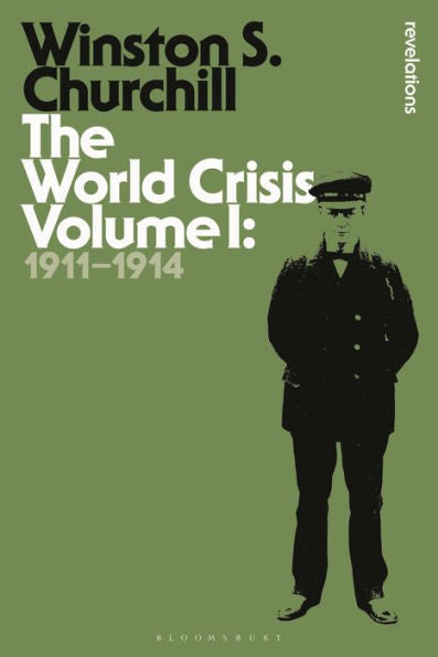 The World Crisis Volume I: 1911-1914 (Bloomsbury Revelations)
