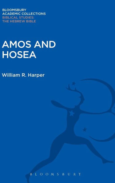 Amos And Hosea (Bloomsbury Academic Collections: Biblical Studies)