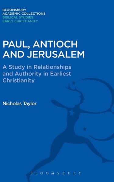 Paul, Antioch And Jerusalem: A Study In Relationships And Authority In Earliest Christianity (The Library Of New Testament Studies)