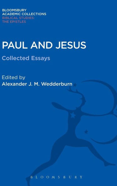 Paul And Jesus: Collected Essays (The Library Of New Testament Studies)