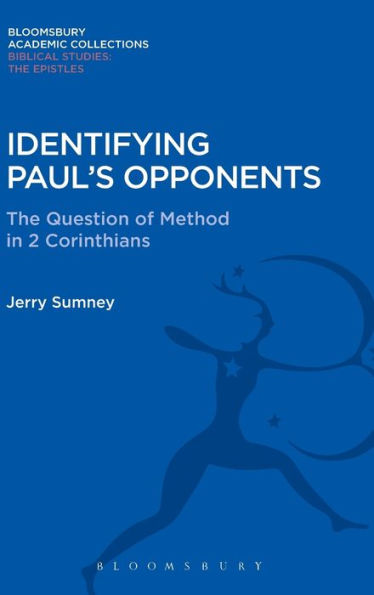 Identifying Paul's Opponents: The Question Of Method In 2 Corinthians (The Library Of New Testament Studies)