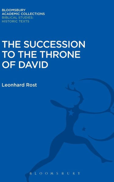 The Succession To The Throne Of David (Bloomsbury Academic Collections: Biblical Studies)