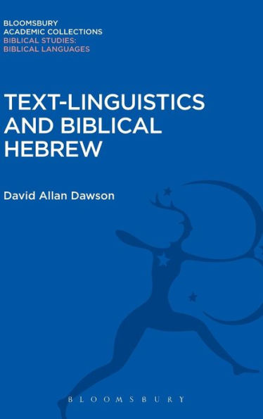 Text-Linguistics And Biblical Hebrew (The Library Of Hebrew Bible/Old Testament Studies)