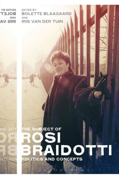 Subject Of Rosi Braidotti, The: Politics And Concepts