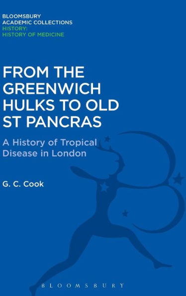 From The Greenwich Hulks To Old St Pancras (History: Bloomsbury Academic Collections)