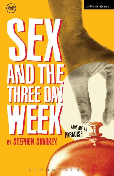 Sex And The Three Day Week (Modern Plays)