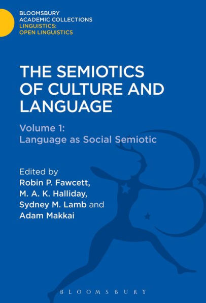 The Semiotics Of Culture And Language: Volume 1 : Language As Social Semiotic (Linguistics: Bloomsbury Academic Collections)