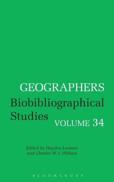 Geographers: Biobibliographical Studies, Volume 34