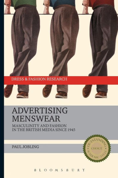 Advertising Menswear: Masculinity And Fashion In The British Media Since 1945 (Dress And Fashion Research)