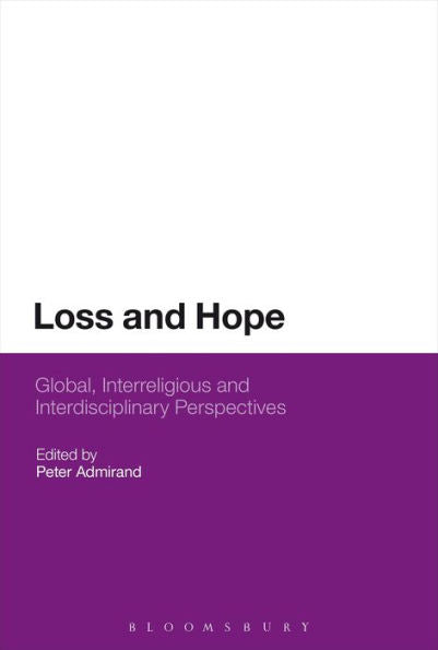 Loss And Hope: Global, Interreligious And Interdisciplinary Perspectives