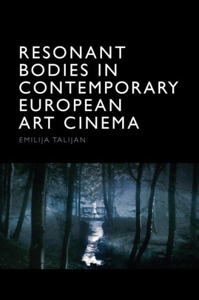Resonant Bodies In Contemporary European Art Cinema