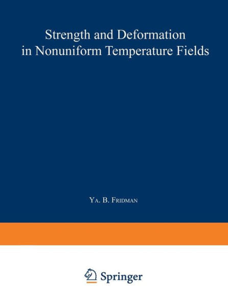 Strength And Deformation In Nonuniform Temperature Fields / Prochnost?I Deformatsiya V Neravnomernykh Temperaturnykh Polyakh / ????????? ? ... ?????: A Collection Of Scientific Papers
