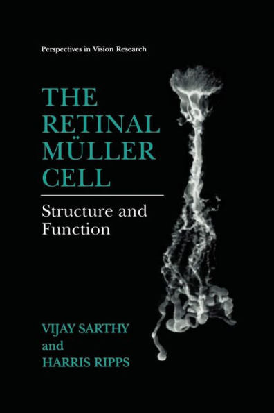 The Retinal Müller Cell: Structure And Function (Perspectives In Vision Research)