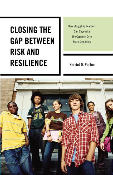 Closing The Gap Between Risk And Resilience: How Struggling Learners Can Cope With The Common Core State Standards