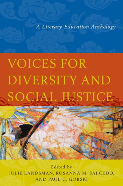 Voices For Diversity And Social Justice: A Literary Education Anthology