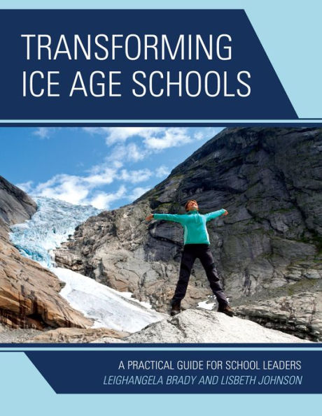 Transforming Ice Age Schools: A Practical Guide For School Leaders