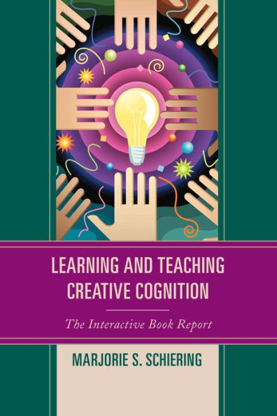 Learning And Teaching Creative Cognition: The Interactive Book Report