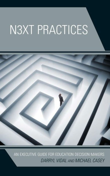 Next Practices: An Executive Guide For Education Decision Makers