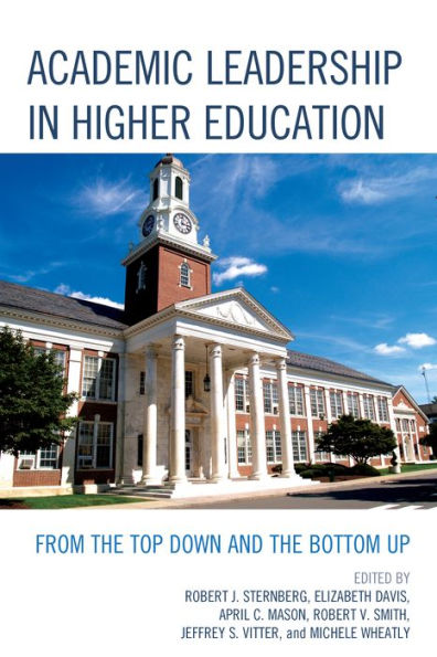 Academic Leadership In Higher Education: From The Top Down And The Bottom Up