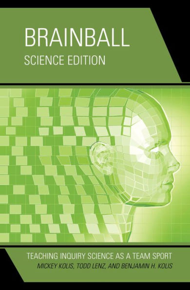 Brainball: Teaching Inquiry Science As A Team Sport