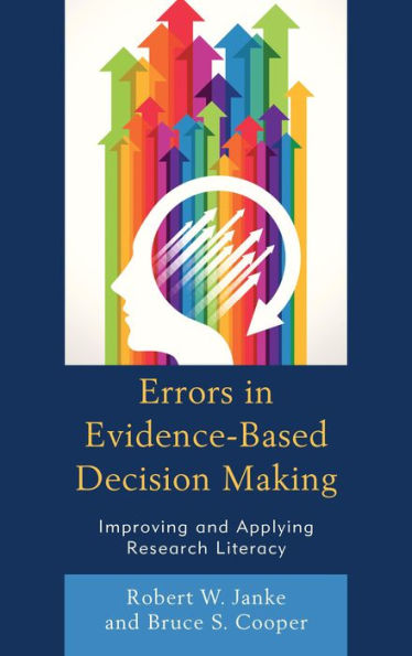 Errors In Evidence-Based Decision Making: Improving And Applying Research Literacy