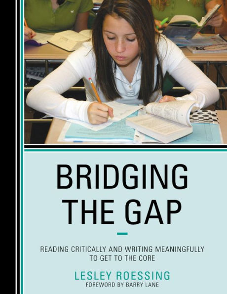 Bridging The Gap: Reading Critically And Writing Meaningfully To Get To The Core