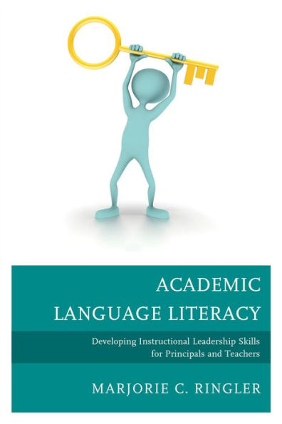 Academic Language Literacy: Developing Instructional Leadership Skills For Principals And Teachers