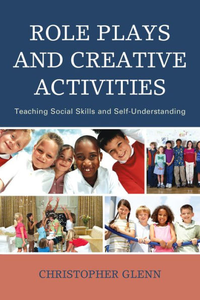 Role Plays And Creative Activities: Teaching Social Skills And Self-Understanding