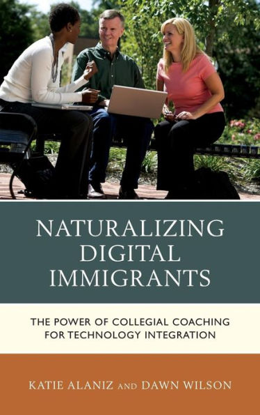Naturalizing Digital Immigrants: The Power Of Collegial Coaching For Technology Integration