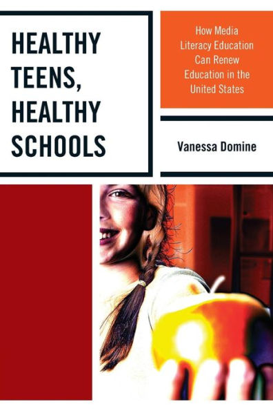 Healthy Teens, Healthy Schools: How Media Literacy Education Can Renew Education In The United States