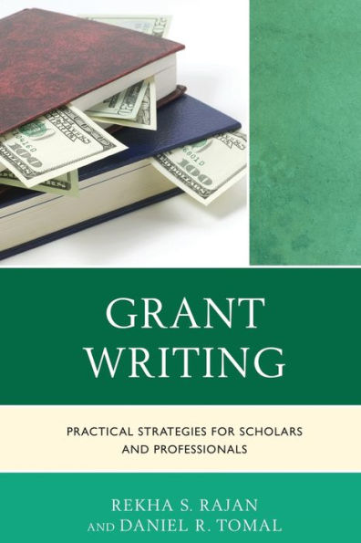 Grant Writing: Practical Strategies For Scholars And Professionals (The Concordia University Leadership Series)