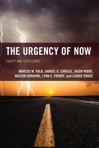 The Urgency Of Now: Equity And Excellence (The Futures Series On Community Colleges)