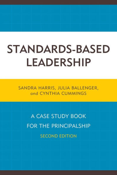 Standards-Based Leadership: A Case Study Book For The Principalship